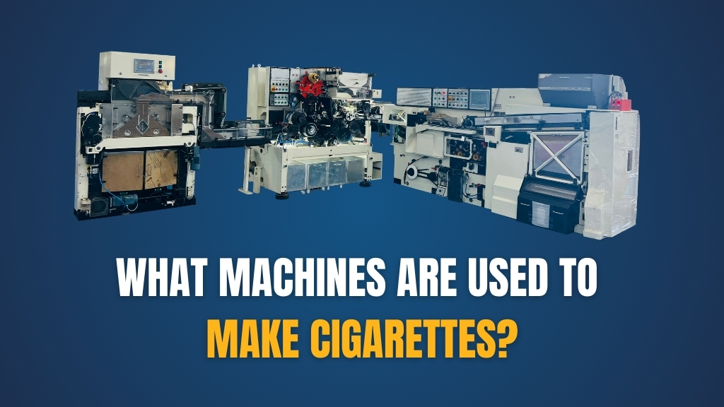 What machines are used to make cigarettes?